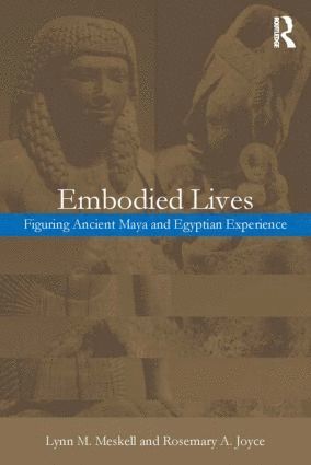 Rosemary A. Joyce, Lynn M. Meskell, Rosemary a. Joyce - Embodied Lives:, Häftad