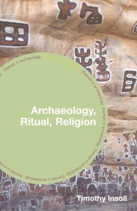 Timothy Insoll - Archaeology, Ritual, Religion, Häftad