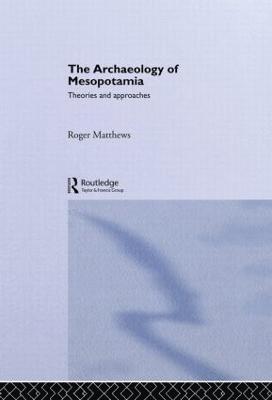 The Archaeology of Mesopotamia 1