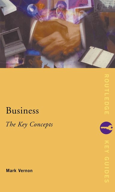 Mark Vernon - Business: The Key Concepts, Inbunden