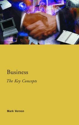 Mark Vernon - Business: The Key Concepts, Häftad