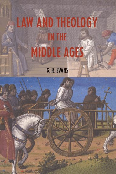 G.R. Evans - Law and Theology in the Middle Ages, Inbunden