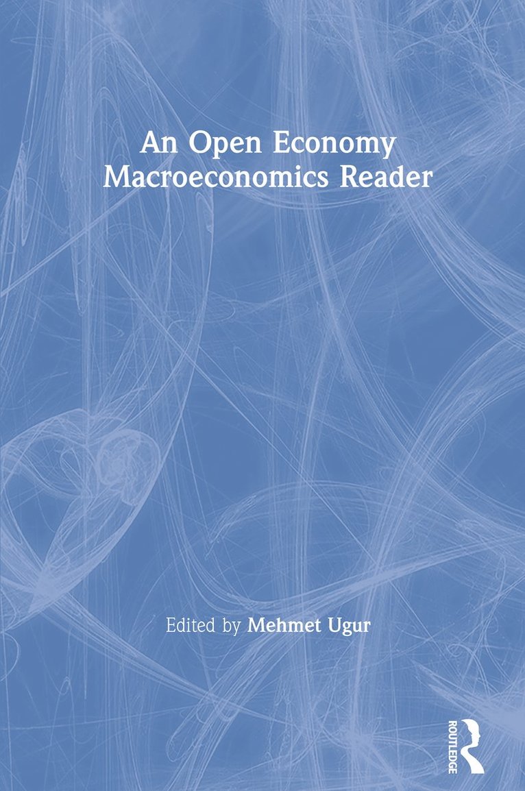 Mehmet Ugur, UK) Ugur, Mehmet (University of Greenwich - Open Economy Macroeconomics Reader, Häftad