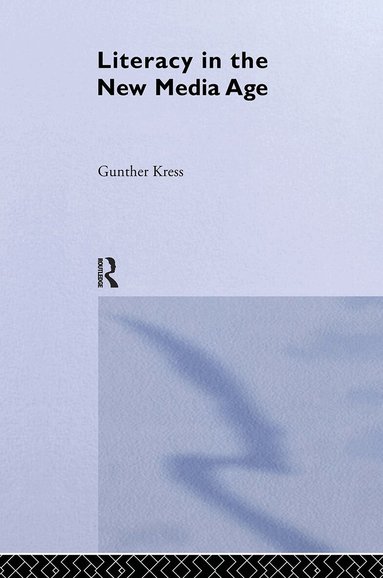 Gunther Kress - Literacy in the New Media Age, Inbunden