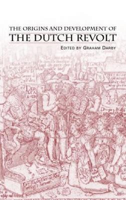 bokomslag The Origins and Development of the Dutch Revolt