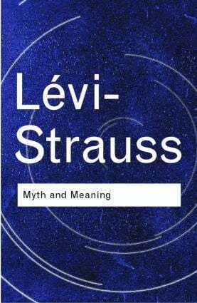 Claude Lévi-Strauss - Myth and Meaning, Häftad