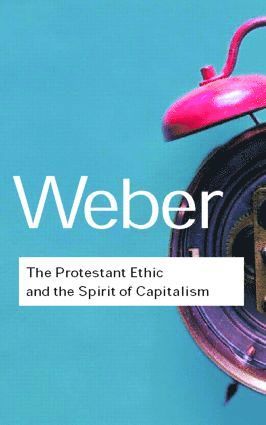 The Protestant Ethic and the Spirit of Capitalism 1