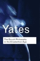 Frances Yates - Occult Philosophy in the Elizabethan Age, Häftad