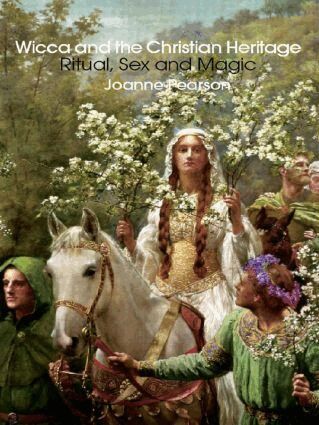 Joanne Pearson - Wicca and the Christian Heritage, Häftad