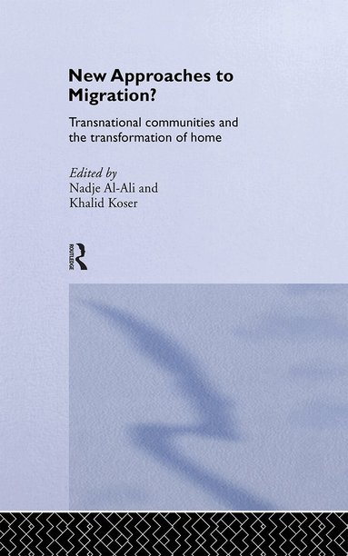Nadje Al-Ali, Khalid Koser - New Approaches to Migration?, Inbunden