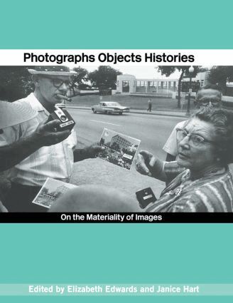 Elizabeth Edwards, Janice Hart - Photographs Objects Histories, Inbunden