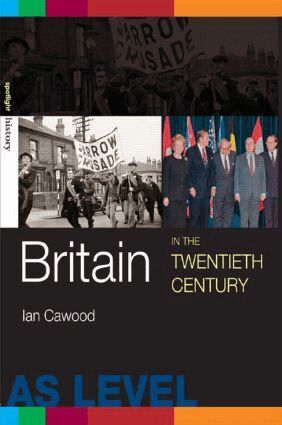 Ian J. Cawood - Britain in the Twentieth Century, Häftad