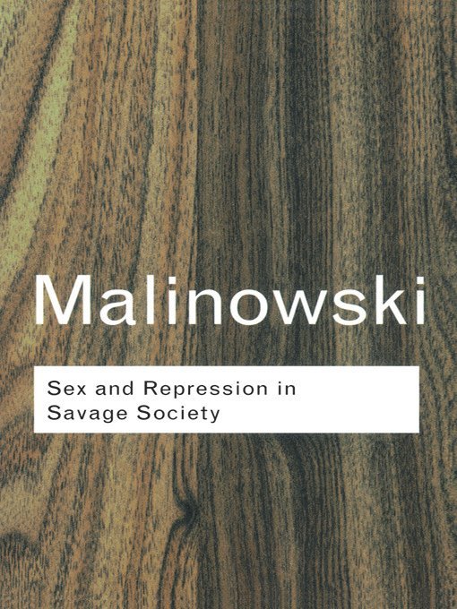 Sex and Repression in Savage Society 1