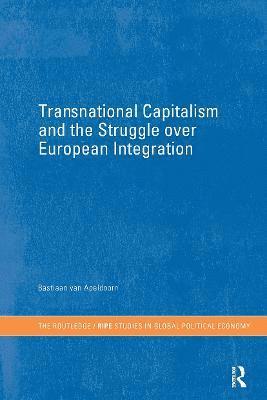 Transnational Capitalism and the Struggle over European Integration 1