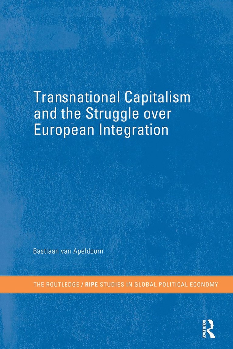 Transnational Capitalism and the Struggle over European Integration