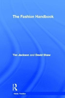 Tim Jackson, David Shaw - Fashion Handbook, Inbunden