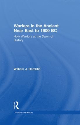 bokomslag Warfare in the Ancient Near East to 1600 BC