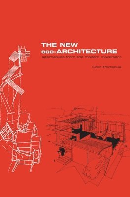 The New Eco-Architecture: Alternatives from the Modern Movement 1