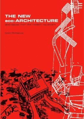 The New Eco-Architecture: Alternatives from the Modern Movement 1