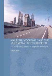 bokomslag Malaysia, Modernity and the Multimedia Super Corridor