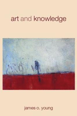 James O. Young - Art and Knowledge, Häftad