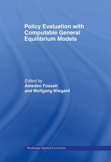 Amedeo Fossati, Wolfgang Wiegard - Policy Evaluation with Computable General Equilibrium Models, Inbunden