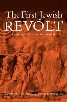 Andrea M. Berlin, J. Andrew Overman - First Jewish Revolt, Inbunden
