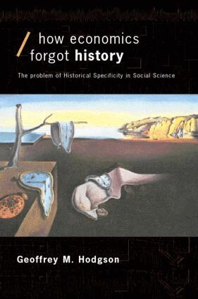 Geoffrey M Hodgson - How Economics Forgot History, Häftad