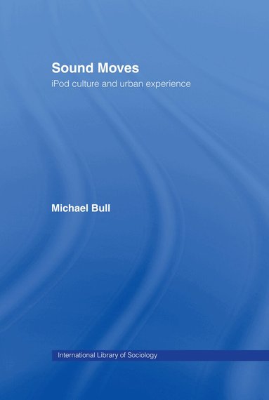 Michael Bull - Sound Moves, Inbunden