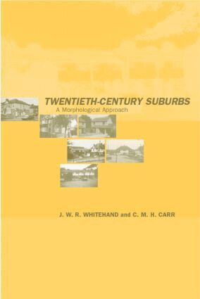 C.M.H Carr, J.W.R Whitehand - Twentieth-Century Suburbs, Inbunden
