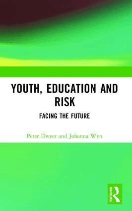 Peter Dwyer, Johanna Wyn - Youth, Education and Risk, Häftad
