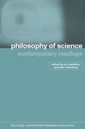 Yuri Balashov, Alex Rosenberg - Philosophy of Science: Contemporary Readings, Häftad