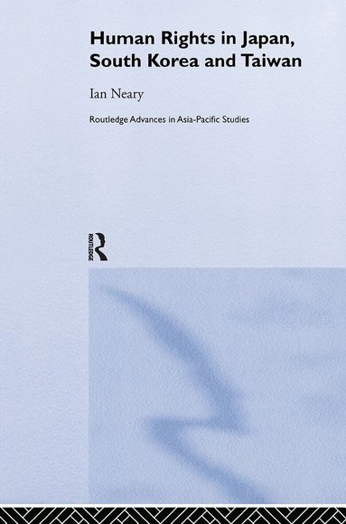 Ian Neary - Human Rights in Japan, South Korea and Taiwan, Inbunden