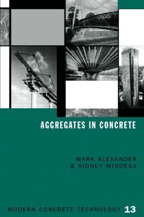 Mark Alexander, Sidney Mindess - Aggregates in Concrete, Inbunden