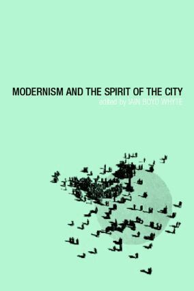 Iain Boyd Whyte - Modernism and the Spirit of the City, Häftad
