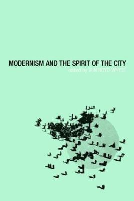 Modernism and the Spirit of the City 1
