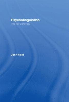 Psycholinguistics: The Key Concepts 1