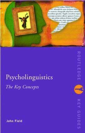 bokomslag Psycholinguistics: The Key Concepts