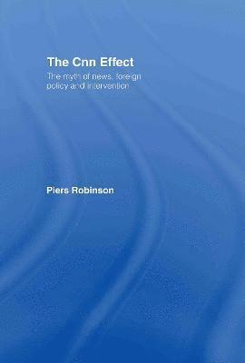 Piers Robinson - CNN Effect, Inbunden