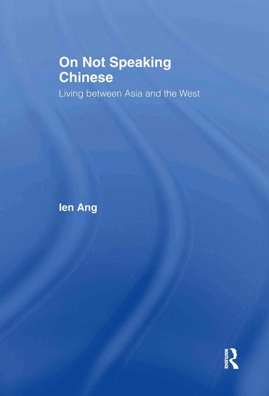 Ien Ang - On Not Speaking Chinese, Inbunden