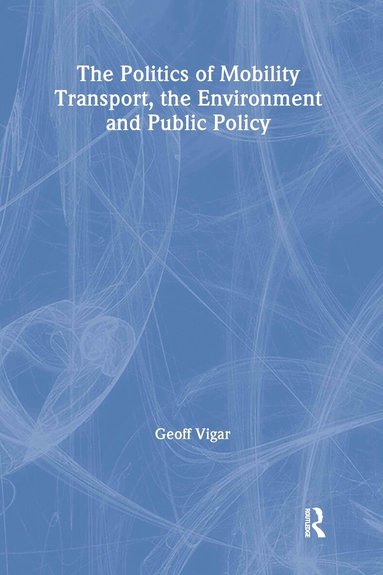 Geoff Vigar - Politics of Mobility, Inbunden