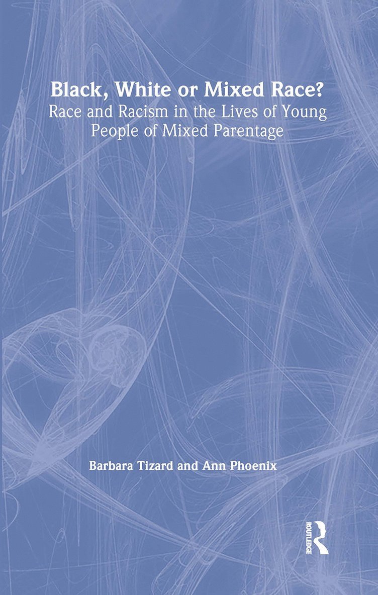 Ann Phoenix, Barbara Tizard - Black, White or Mixed Race?, Inbunden