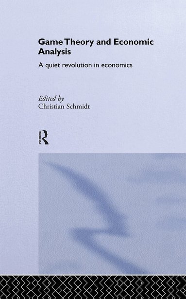 Christian Schmidt - Game Theory and Economic Analysis, Inbunden