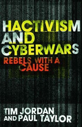 Tim Jordan, Paul Taylor - Hacktivism and Cyberwars, Häftad