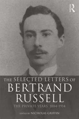 The Selected Letters of Bertrand Russell, Volume 1 1