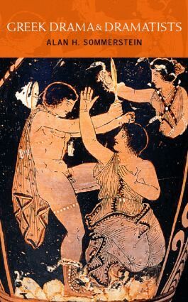 Alan H. Sommerstein - Greek Drama and Dramatists, Häftad