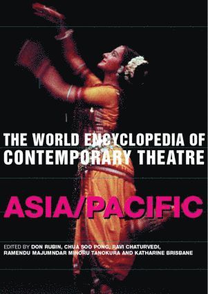 Katherine Brisbane, Ravi Chaturvedi, Ramendu Majumdar, Chua Soo Pong, Minoru Tanokura - World Encyclopedia of Contemporary Theatre, Häftad