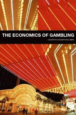 The Economics of Gambling 1