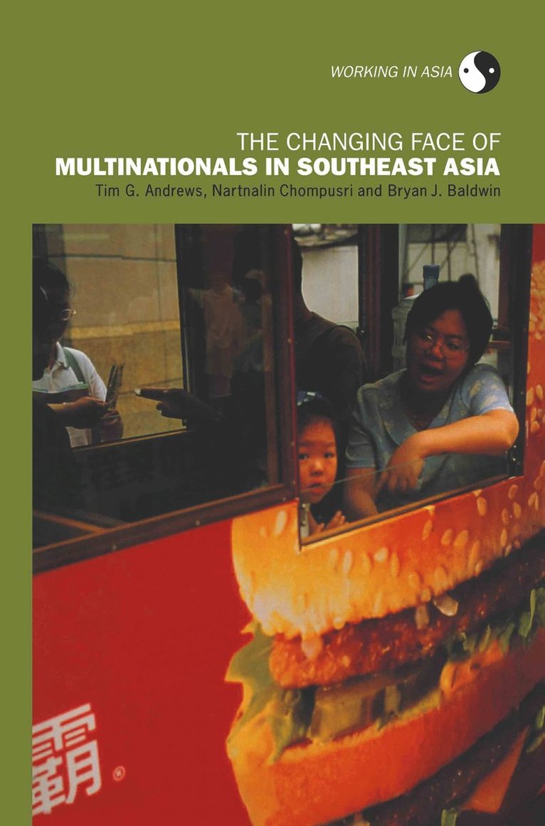 Tim Andrews, Bryan J. Baldwin, Nartnalin Chompusri, UK) Andrews, Tim (University of Strathclyde - Changing Face of Multinationals in South East Asia, Inbunden