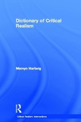 Dictionary of Critical Realism 1